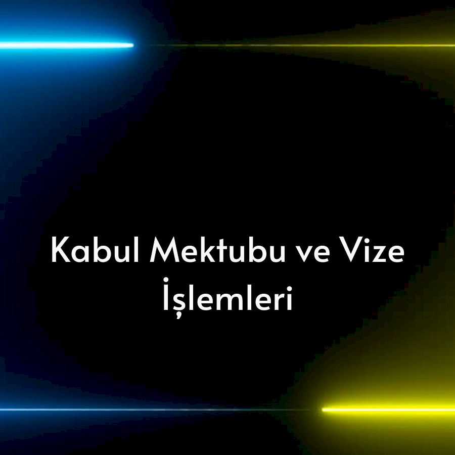 Kabul Mektubu ve Vize İşlemleri